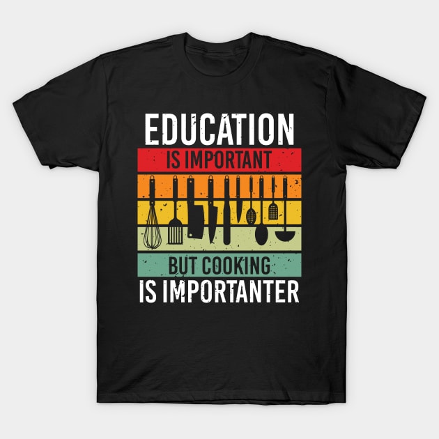 Education Is Important But Cooking Is Importanter T-Shirt by AI studio